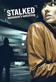 Stalked: Someone's Watching (2011)